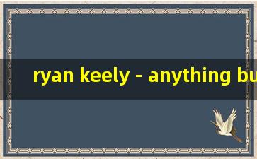 ryan keely - anything but the cops